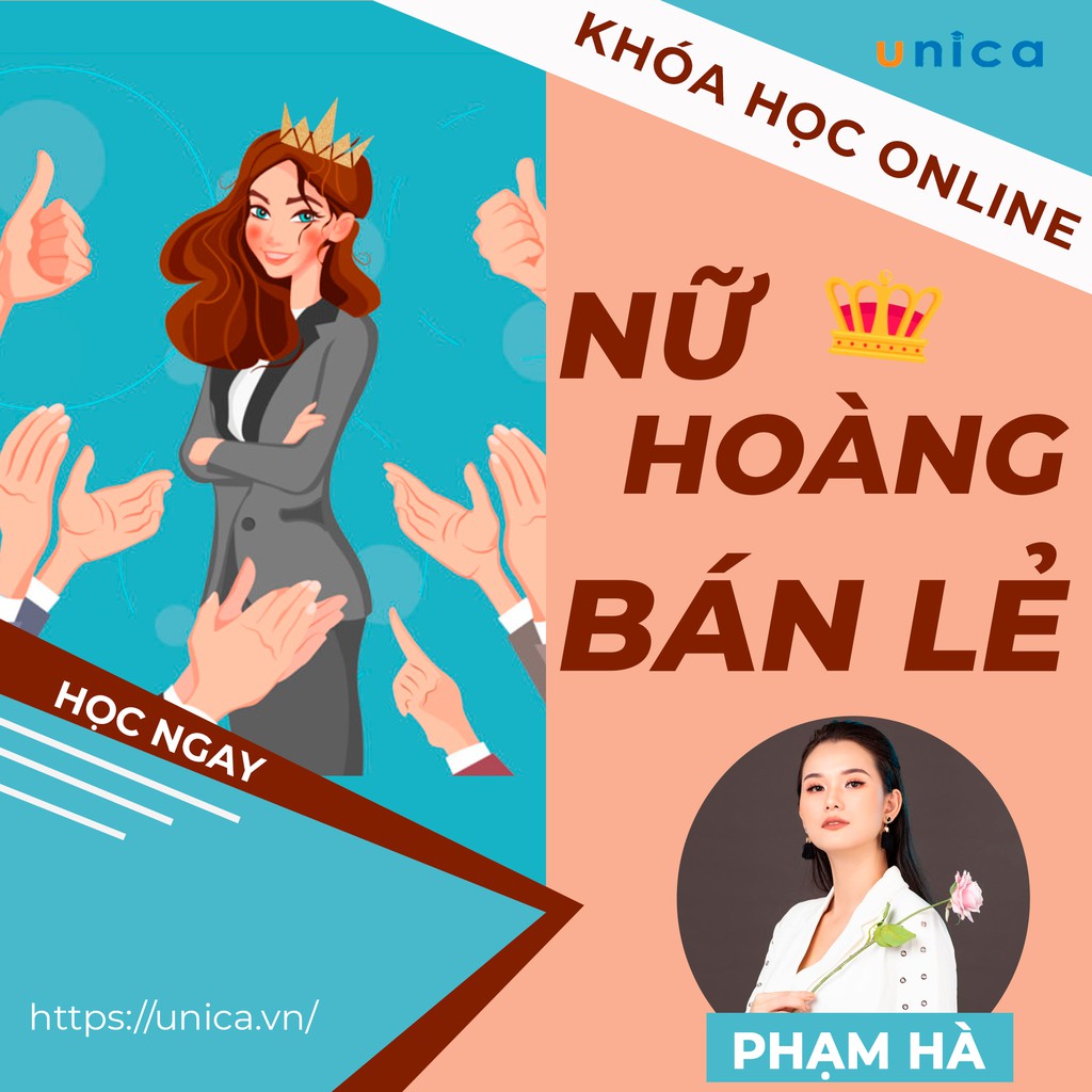 FULL khóa học SALE BÁN HÀNG- Nữ hoàng bán lẻ UNICA.VN