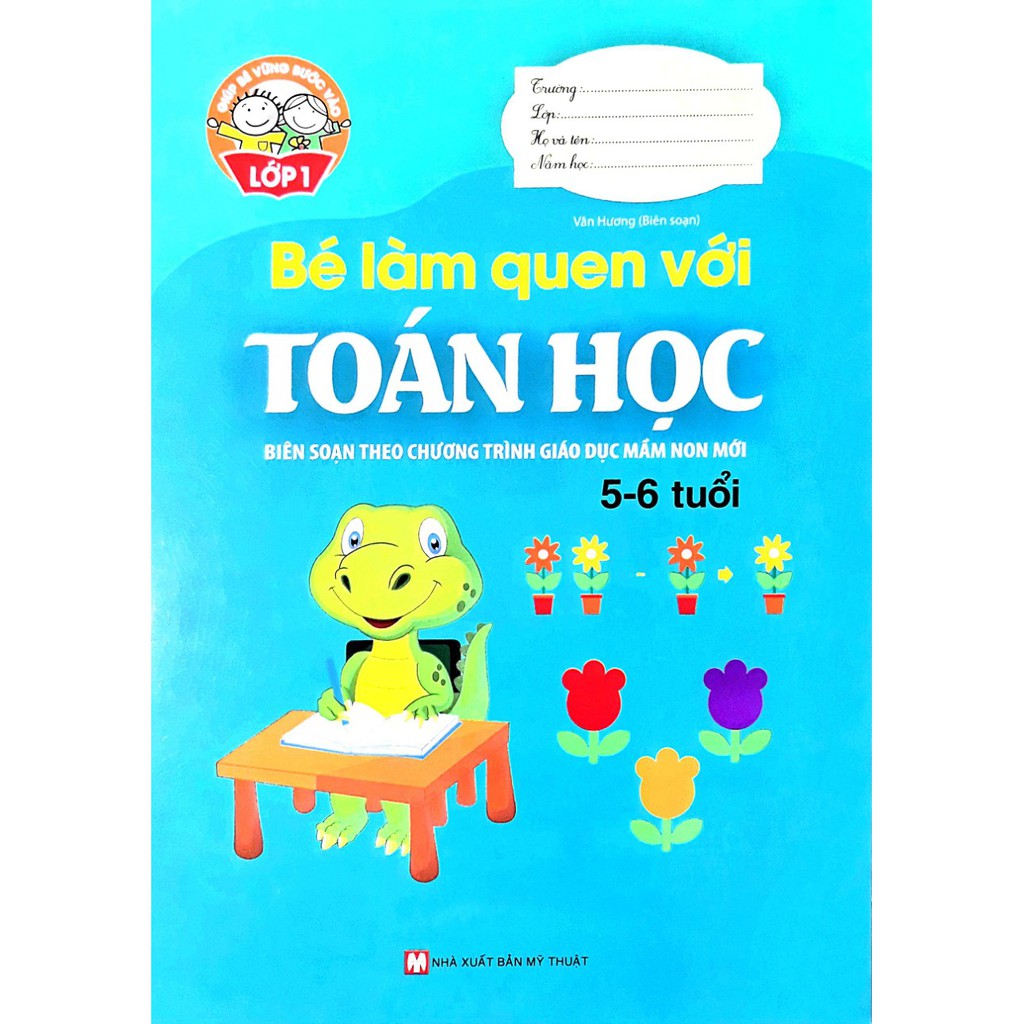 Sách - Giúp Bé Vững Bước Vào Lớp 1 - Bé Làm Quen Với Toán Học (5 -6 Tuổi)