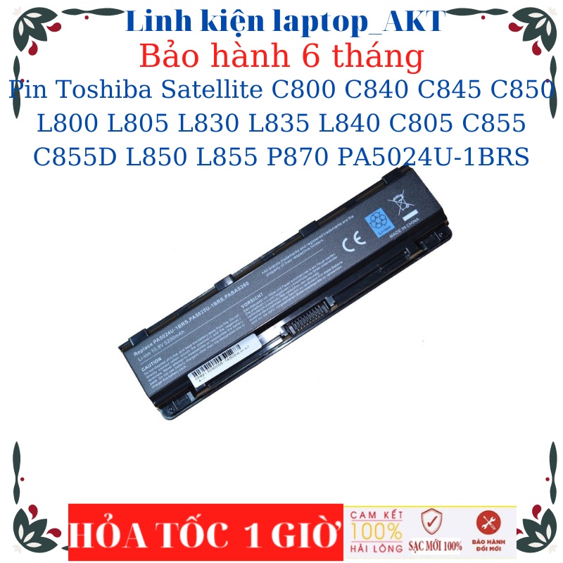 Pin Laptop Toshiba Satellite C800 C840 C845 C850 L800 L805 L830 L835 L840 C805 C855 C855D L850 L855 P870 PA5024U-1BRS