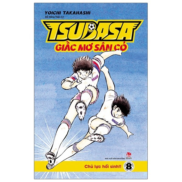 Truyện tranh - Tsubasa - Giấc Mơ Sân Cỏ - Tập 8: Chủ Lực Hồi Sinh!!