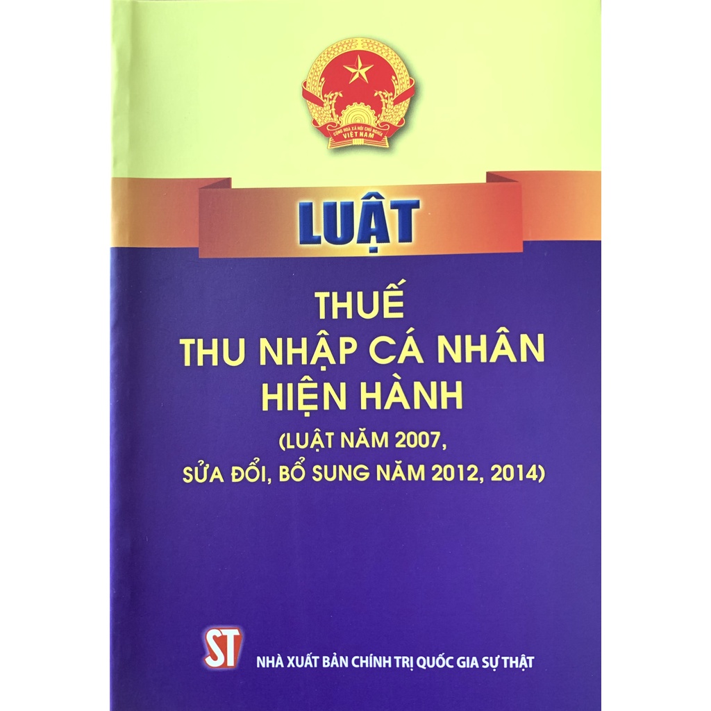 Sách-Luật Thuế Thu Nhập Cá Nhân Hiện Hành (Luật Năm 2007, Sửa Đổi Bổ Sung Năm 2012,2014)