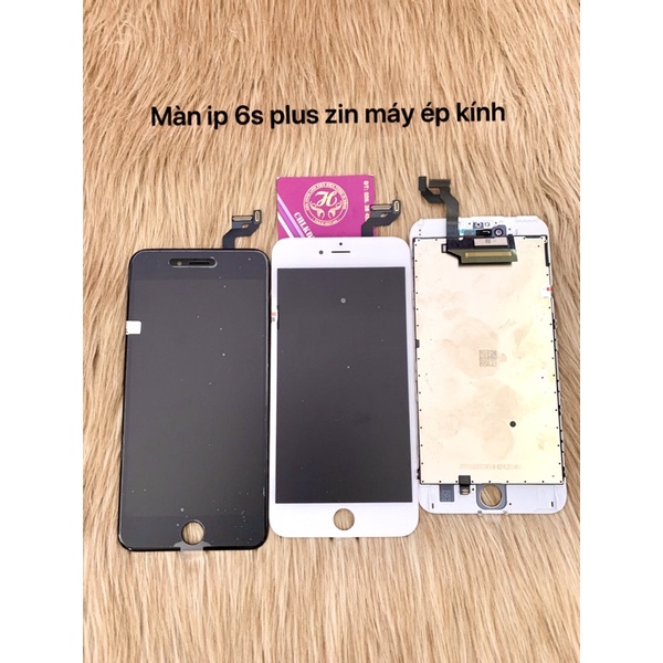 Màn hình iphone 6s plus zin bốc máy ép kính