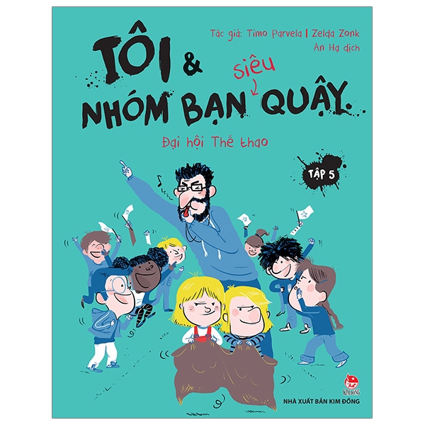 Sách - Tôi Và Nhóm Bạn Siêu Quậy: Đại Hội Thể Thao - Tập 5