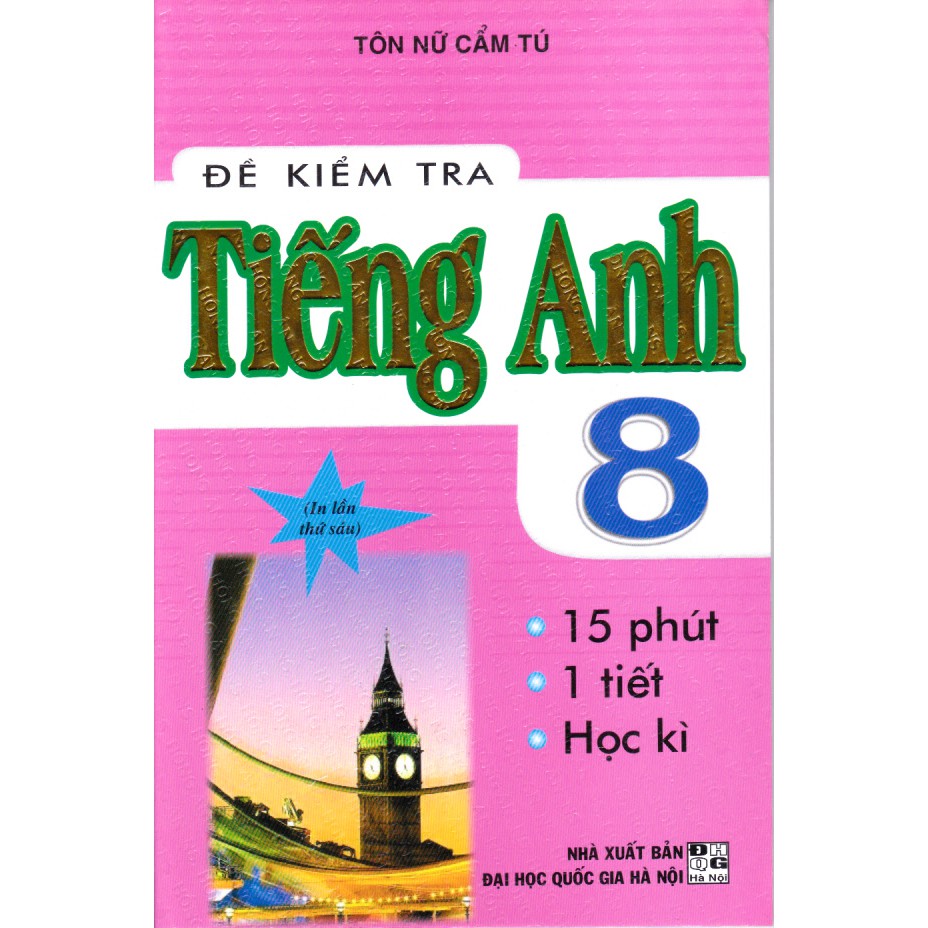 Sách - Đề kiểm tra Tiếng Anh 8 (Tái bản 6)