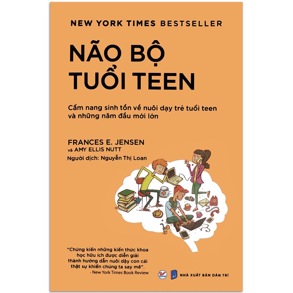 Sách - Não Bộ Tuổi Teen - Cẩm Nang Sinh Tồn Về Nuôi Dạy Trẻ Tuổi Teen Và Những Năm Đầu Mới Lớn
