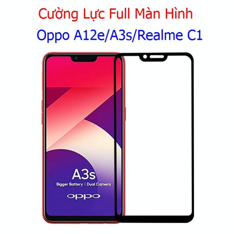 Miếng Dán Cường Lực Oppo A3s / A12e / Realme 2 / C1 Full Màn Hình