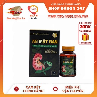 An Mật Đan - hỗ trợ hiệu quả điều trị sỏi thận, sỏi mật, sỏi tiết niệu