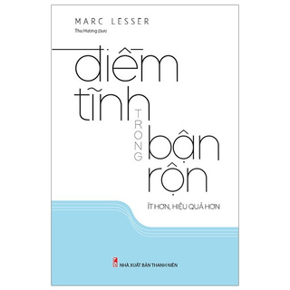 Sách - điềm tĩnh trong bận rộn ít hơn, hiệu quả hơn