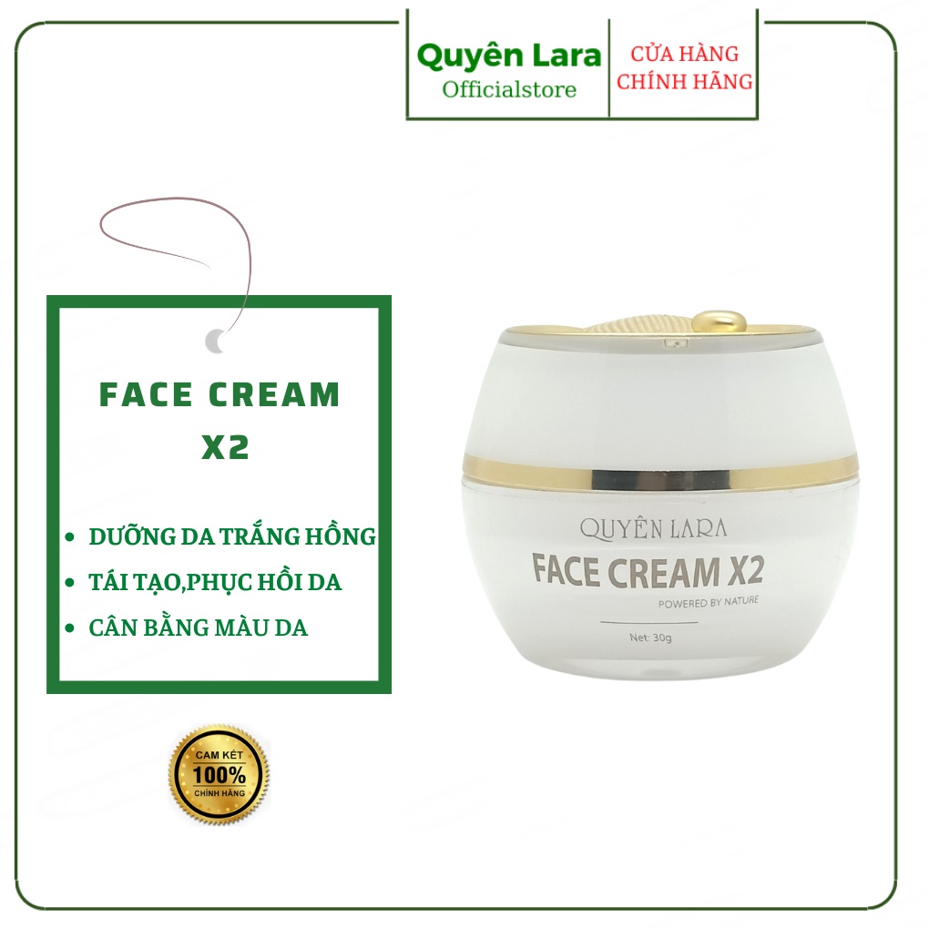 Kem Dưỡng Da Mặt Cao Cấp Face Cream X2 Quyên Lara Giúp Da Trắng Hồng-Mờ Thâm-Ngăn Ngừa Lão Hóa Da 30G