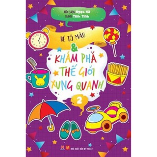 Bé Tô Màu Và Khám Phá Thế Giới Xung Quanh (Tập 2)