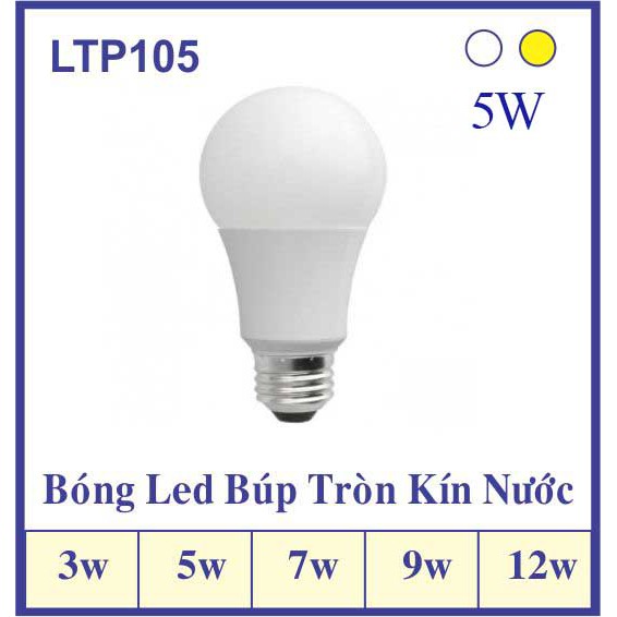 Bóng đèn led kín nước – Bóng đèn led kín nước trang trí ngoài trời - BH 12 Tháng Của LTP Lighting