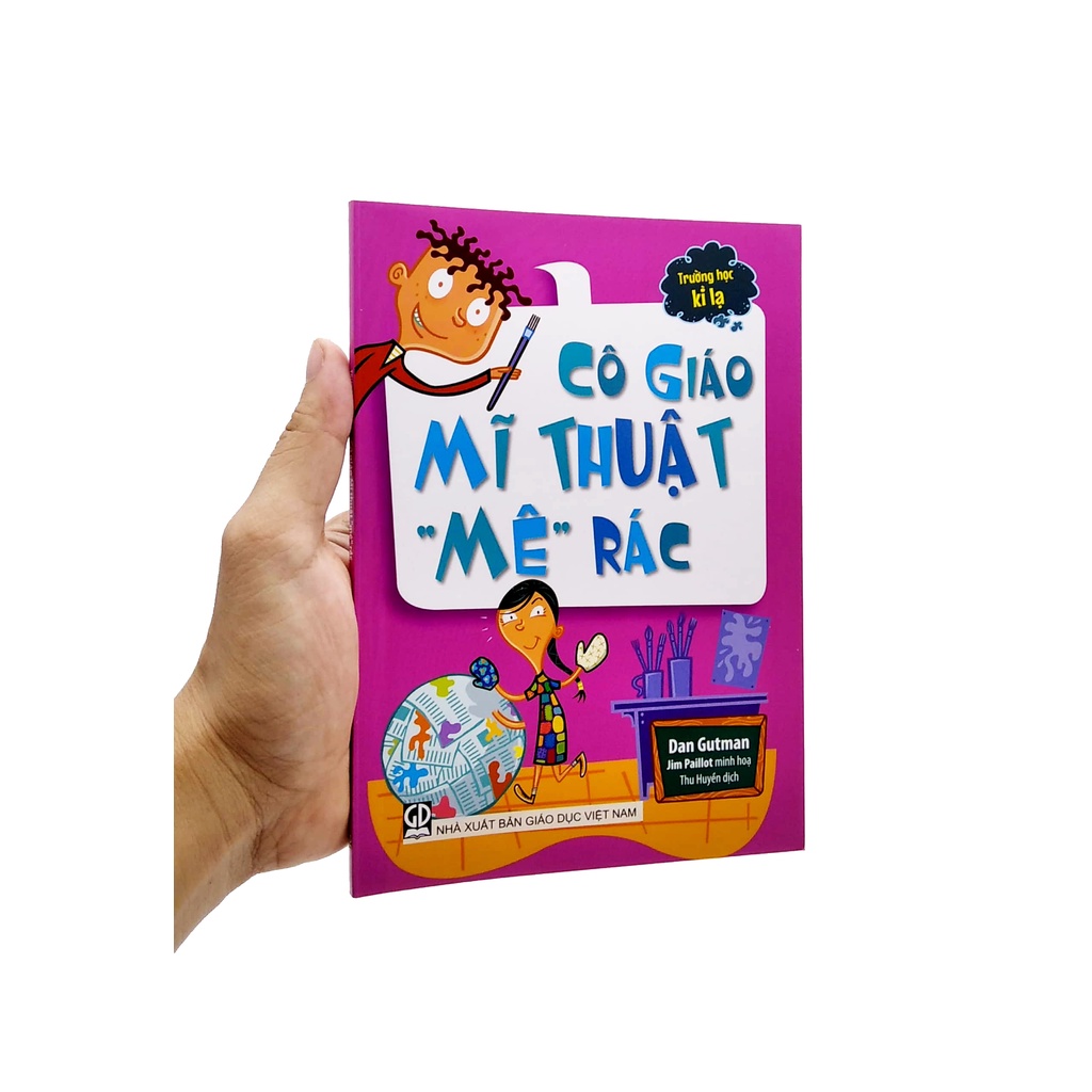 Sách Trường Học Kì Lạ - Cô Giáo Mĩ Thuật “Mê” Rác