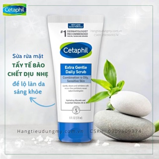NEW - Sửa rửa mặt tẩy tế bào chết hàng ngày Cetaphil Extra Gentle Daily Scrub 178ml