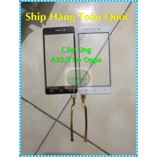 Cảm ứng A35/F1w Oppo