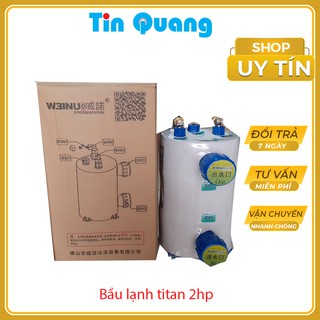 Bầu lạnh titan 2HP ( 2 ngựa )  làm lạnh nước hồ cá cảnh, hải sản, thủy canh