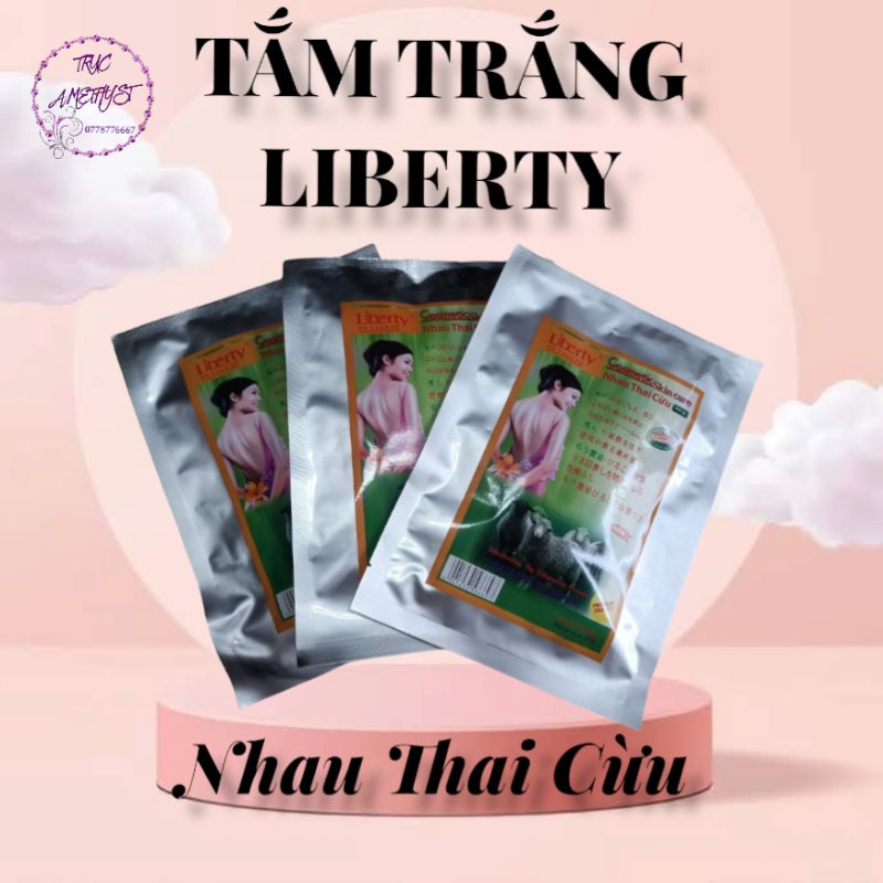 TẮM TRẮNG LIBERTY NHAU THAI CỪU