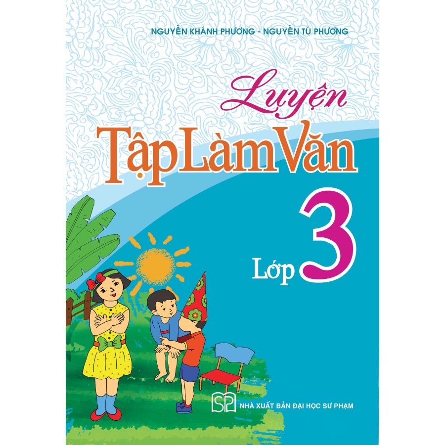 Sách: Luyện Tập Làm Văn Lớp 3 ( tái bản )