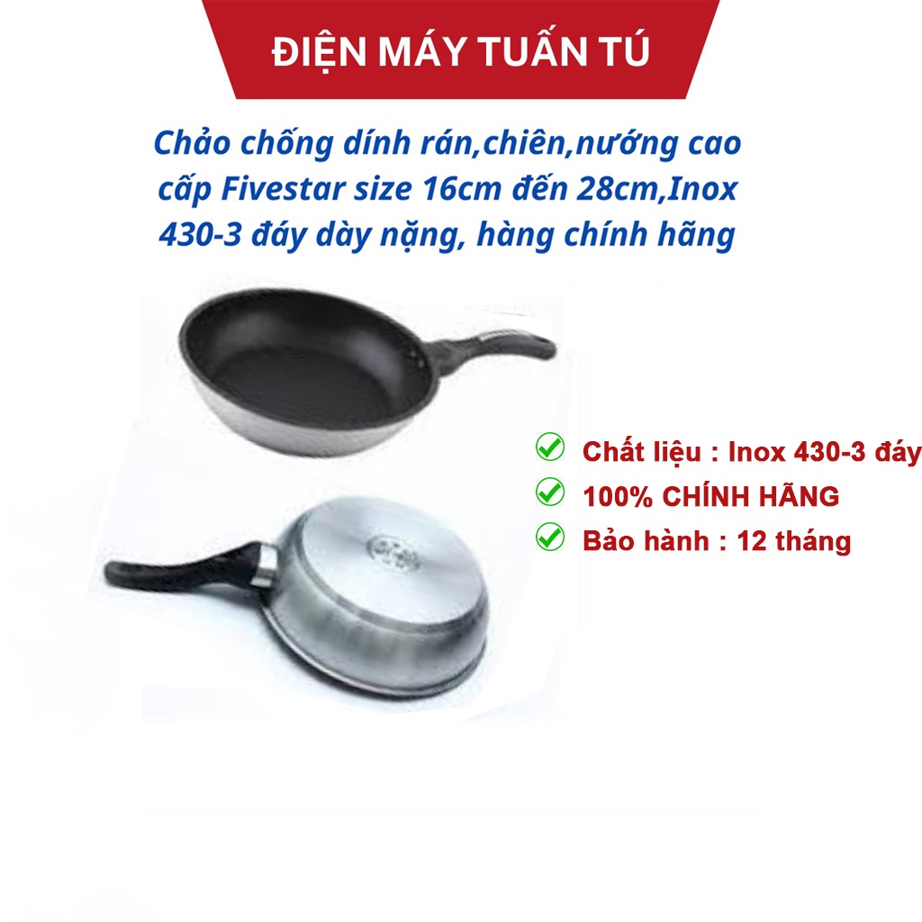 Chảo chống dính rán,chiên,nướng cao cấp Fivestar size 16cm đến 28cm,Inox 430-3 đáy dày nặng, hàng chính hãng