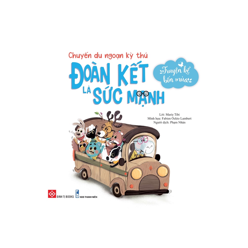 Sách Truyện Kể Bốn Mùa - Chuyến Du Ngoạn Kỳ Thú - Đoàn Kết Là Sức Mạnh