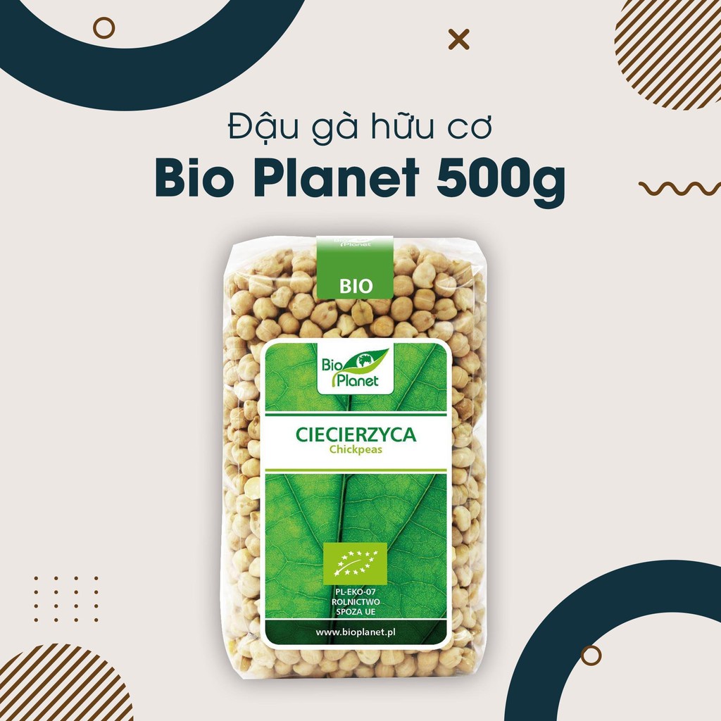 Đậu gà hữu cơ Bio Planet thực phẩm lý tưởng cho người ăn kiêng ăn chay