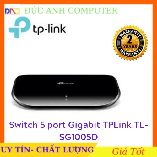 Switch 5 port Gigabit TPLink TL-SG1005D- Hãng Phân Phối 100%- Bảo Hành 24 Tháng