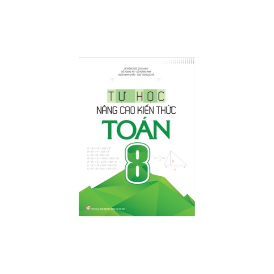 Sách - Tự Học , Nâng Cao Kiến Thức Toán 8