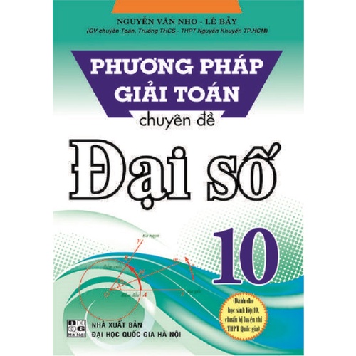 Combo Sách Tham Khảo Lớp 10 Do Giáo Viên Trường THCS Và THPT Nguyễn Khuyến Biên Soạn (Bộ 5 Cuốn)