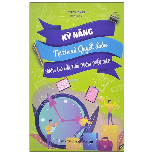 Sách Kỹ Năng Tự Tin Và Quyết Đoán - Dành Cho Lứa Tuổi Thanh Thiếu Niên