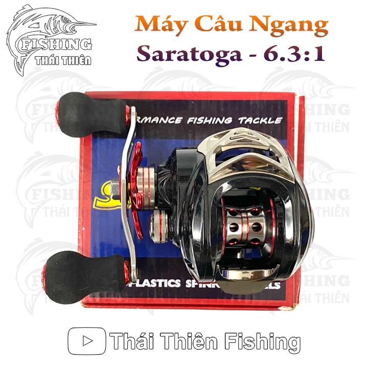 Máy Câu Ngang SARATOGA 6.3:1 Tay Quay Trái Dùng Cho Cần Máy Ngang Câu Lure Cá Lóc, Chẽm, Mú