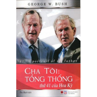 Sách - Cha tôi tổng thống thứ 41 của Hoa Kỳ | BigBuy360 - bigbuy360.vn