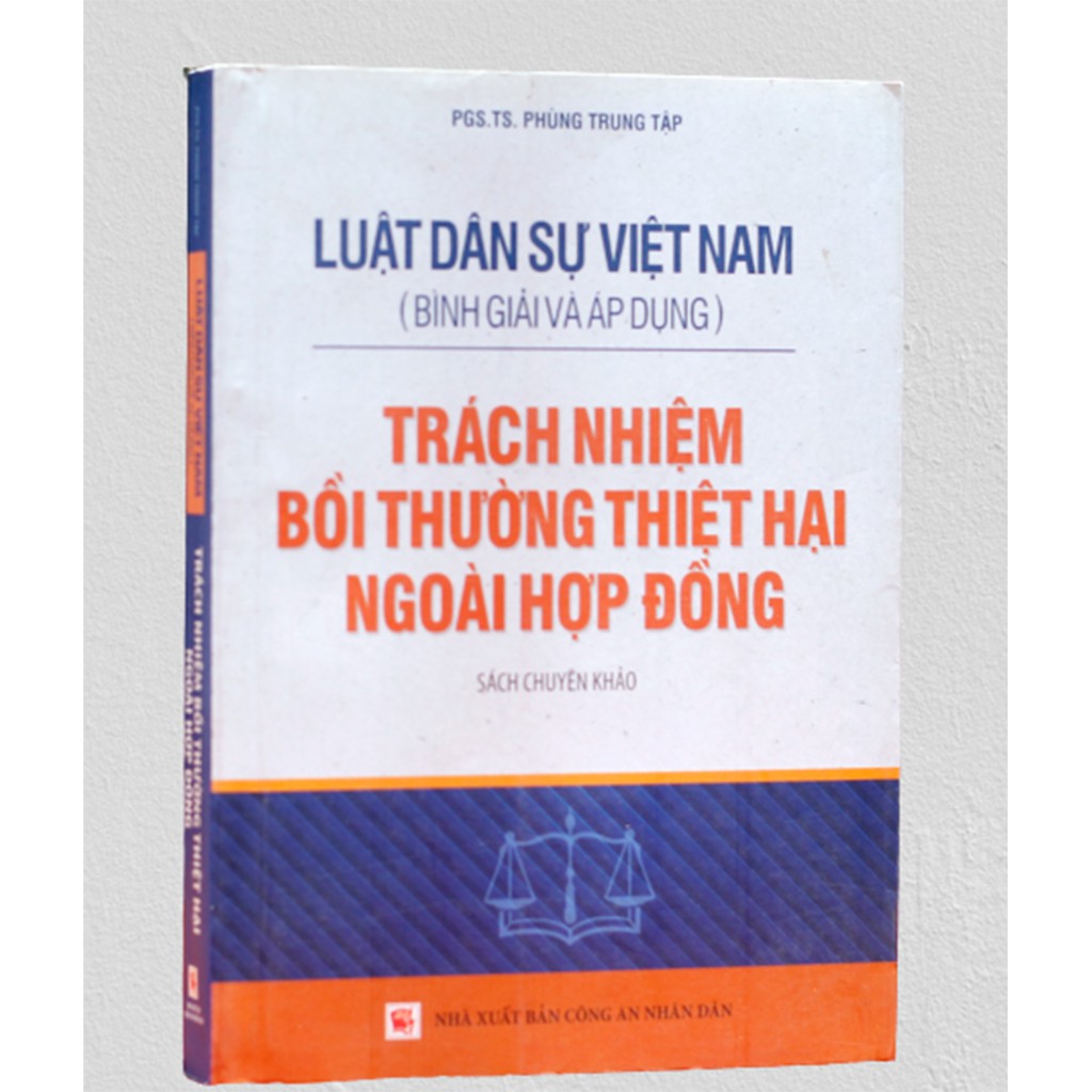 Sách - Luật Dân sự Việt Nam (Bình giải và áp dụng) - Trách nhiệm bồi thường thiệt hại ngoài hợp đồng