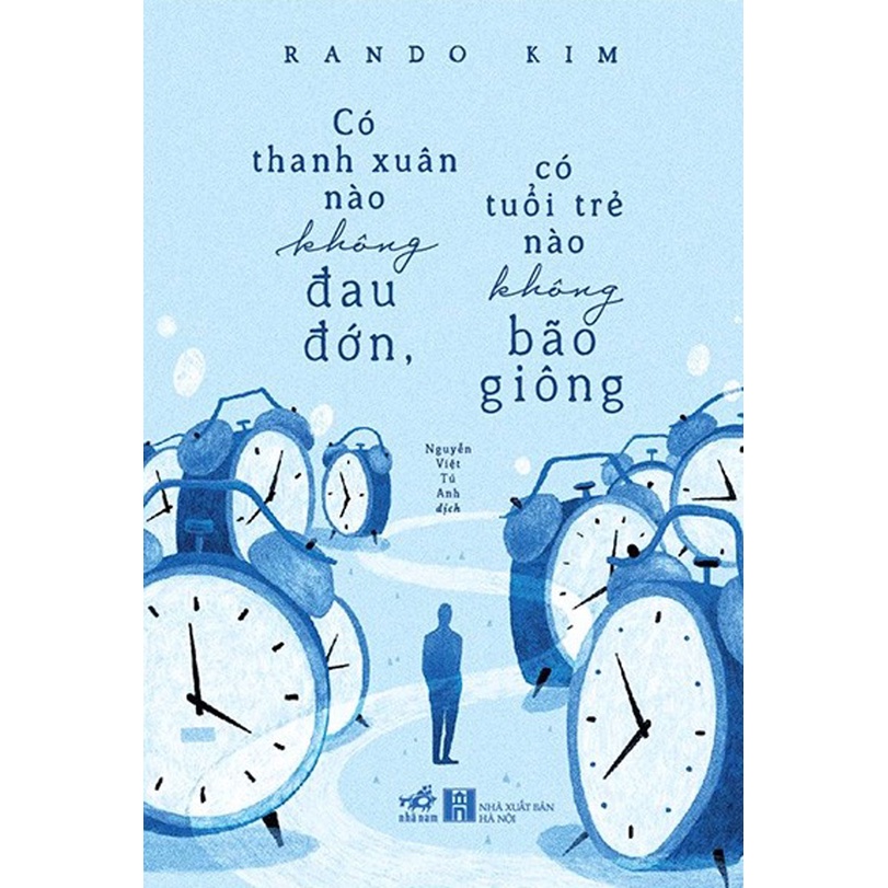 Sách - Có Thanh Xuân Nào Không Đau Đớn, Có Tuổi Trẻ Nào Không Bão Giông