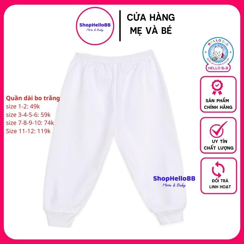 Size bé 6-40kg Quần bo trắng Hello B&B cotton 100% mềm mịn mát| Hellobb | Kiddy and Mommy