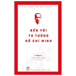 Sách - di sản hồ chí minh - đến với tư tưởng hồ chí minh - trần bạch đằng