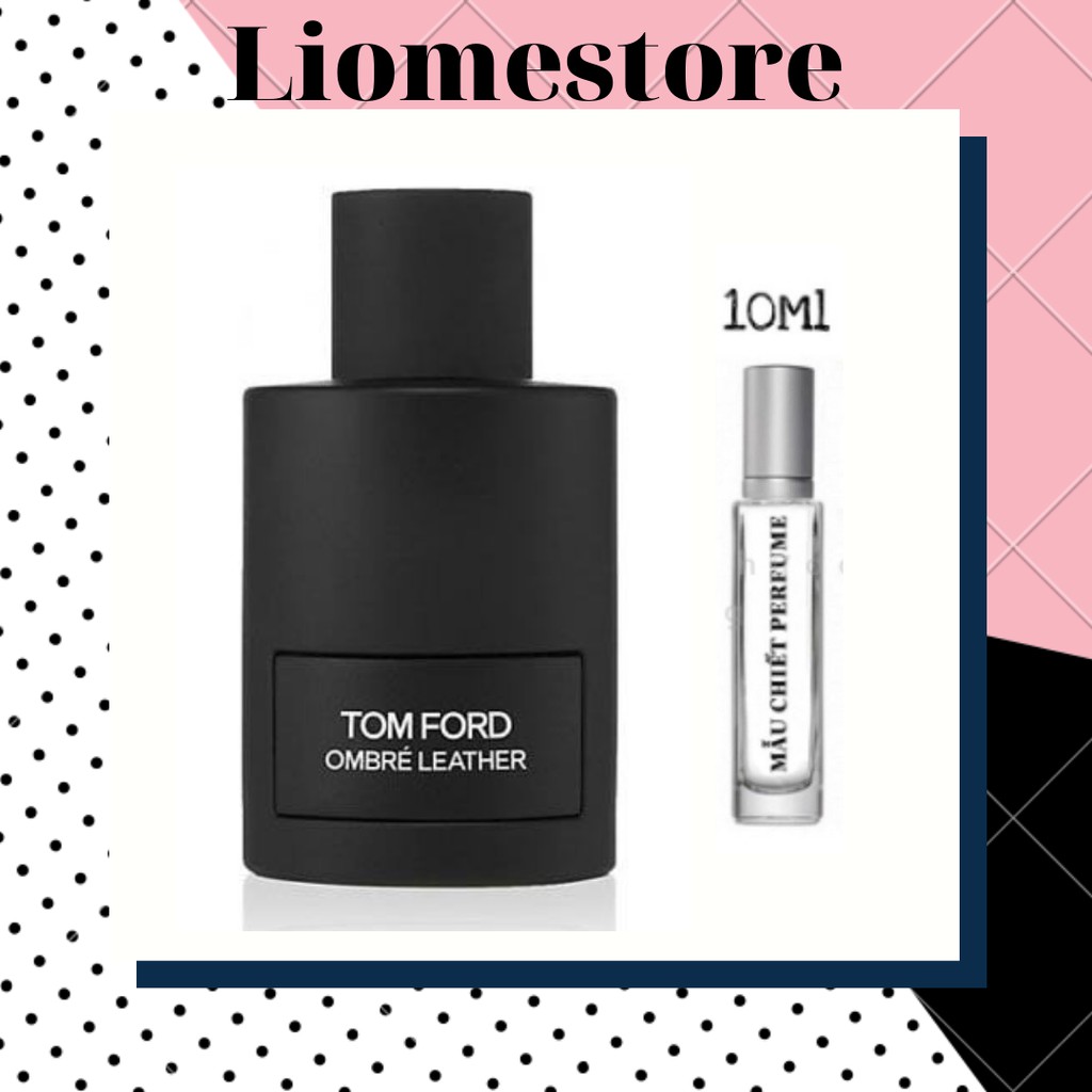 Nước Hoa Chính Hãng TomFord Ombre Leather Chiết 5ml/10ml/20ml