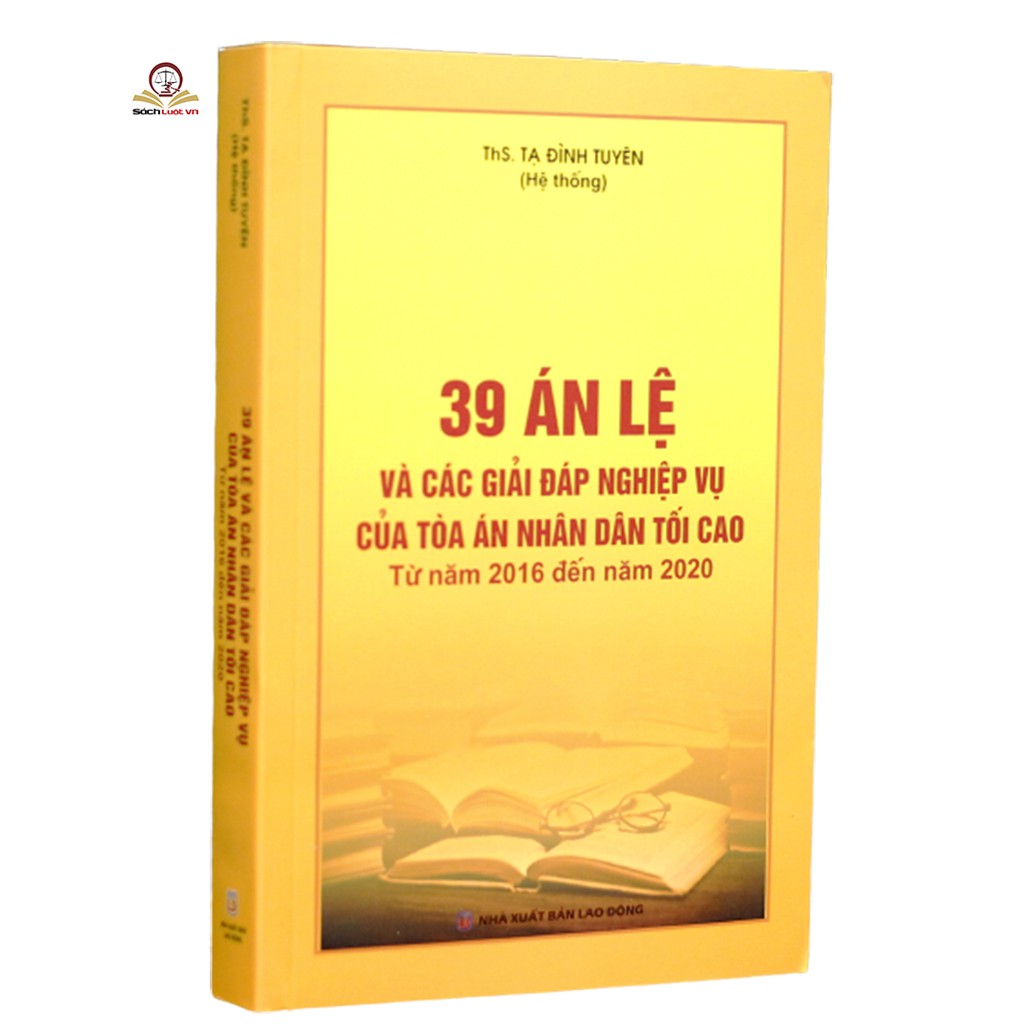 Sách - 39 án lệ và các giải đáp nghiệp vụ của Tòa án Nhân dân tối cao