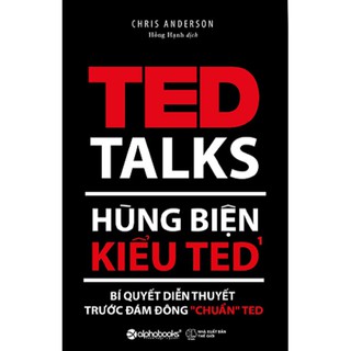 Sách - Hùng biện kiểu TED - Bí quyết diễn thuyết trước đám đông chuẩn TED 169K