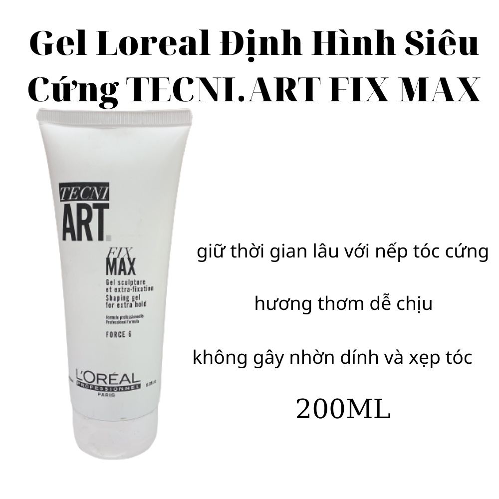 Gel Loreal Định Hình Siêu Cứng TECNI.ART FIX MAX 200ml (Độ cứng 6)