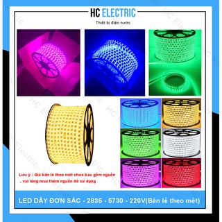 ( Đơn giá theo mét ) Đèn LED Dây đôi 2835 - 5730 - 220V đơn sắc nhiều màu , siêu sáng, siêu tiết kiệm, dùng được ngoài t