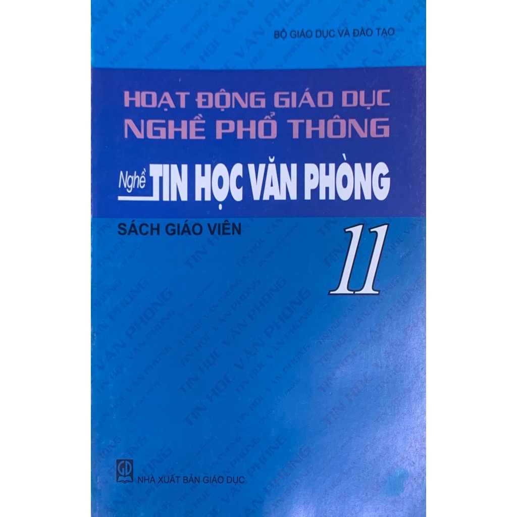 Sách - Hoạt Động Giáo Dục Nghề Phổ Thông Nghề Tin Học Văn phòng 11 - Sách Giáo Viên