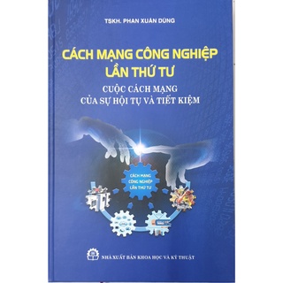 Sách - cách mạng công nghiệp lần thứ tư cuộc cách mạng của sự hội tụ và tiết kiệm