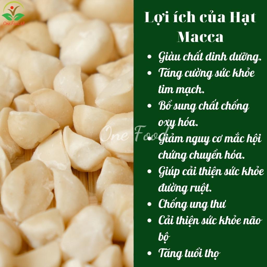 Nhân Macca Vỡ Đôi Sấy Chín, Hạt Macca Tách Vỏ, Nhân Măcca Nguyên To Tốt Cho Mẹ Bầu, Onefood68