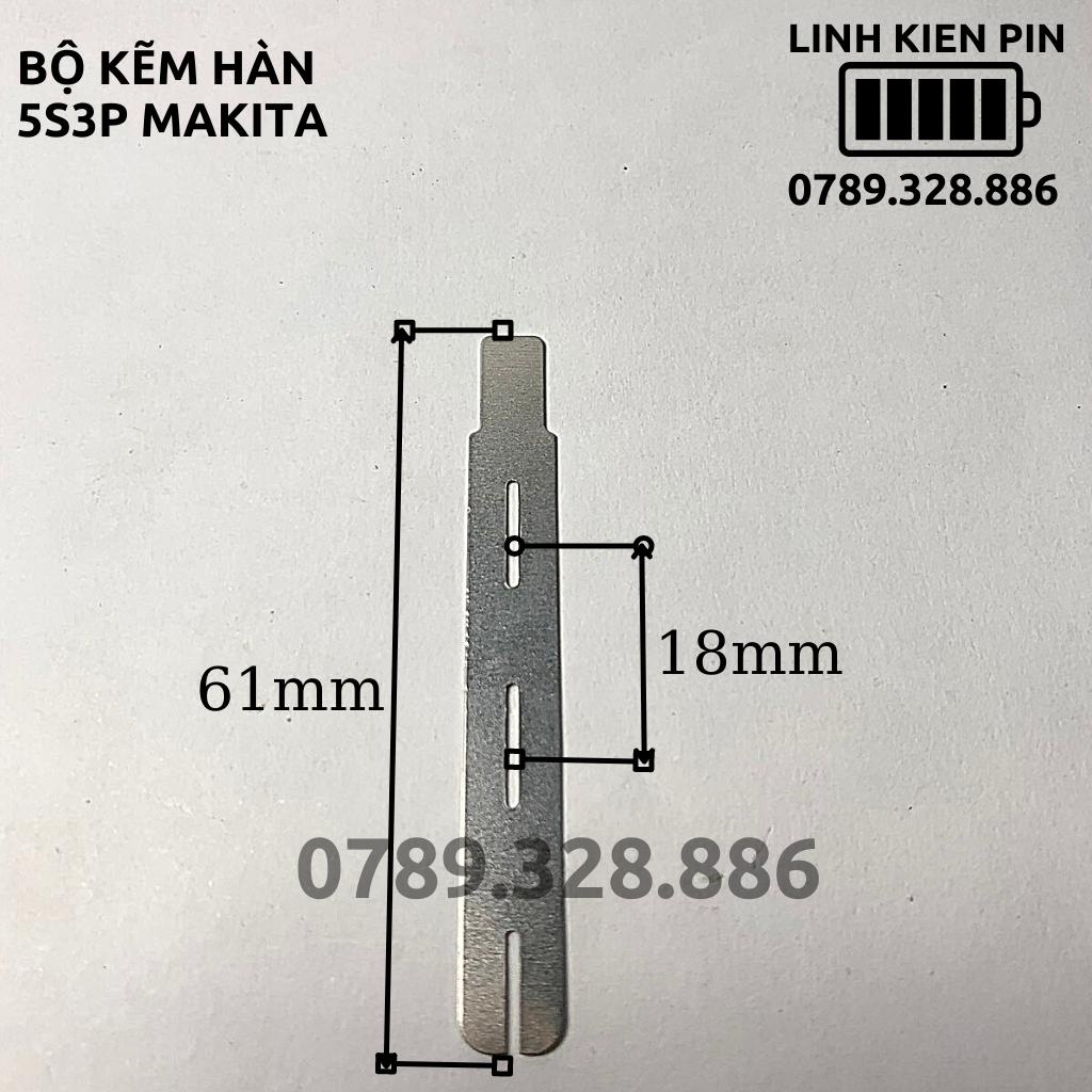 Kẽm hàn cell makita 5s3p 18650