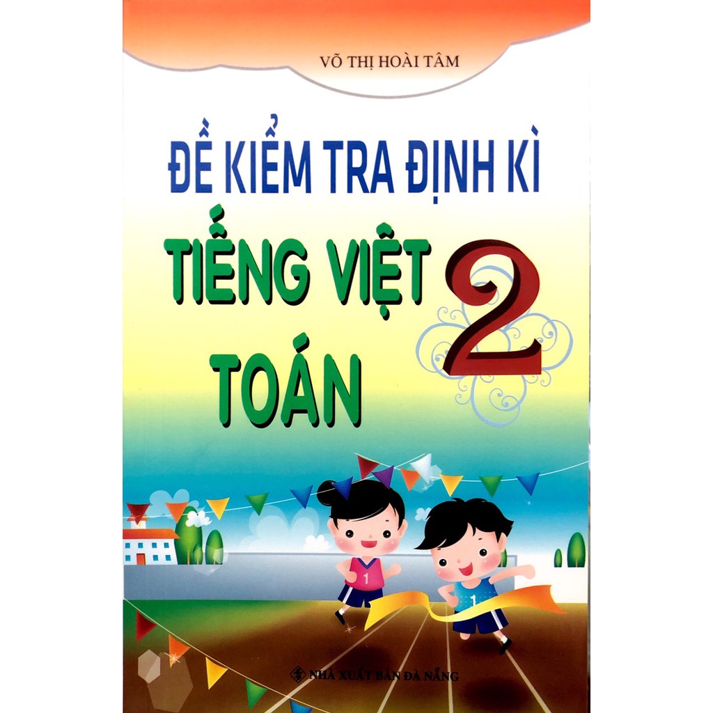 [Mã LT50 giảm 50k đơn 250k] Sách - Đề Kiểm Tra Định Kì Tiếng Việt - Toán Lớp 2