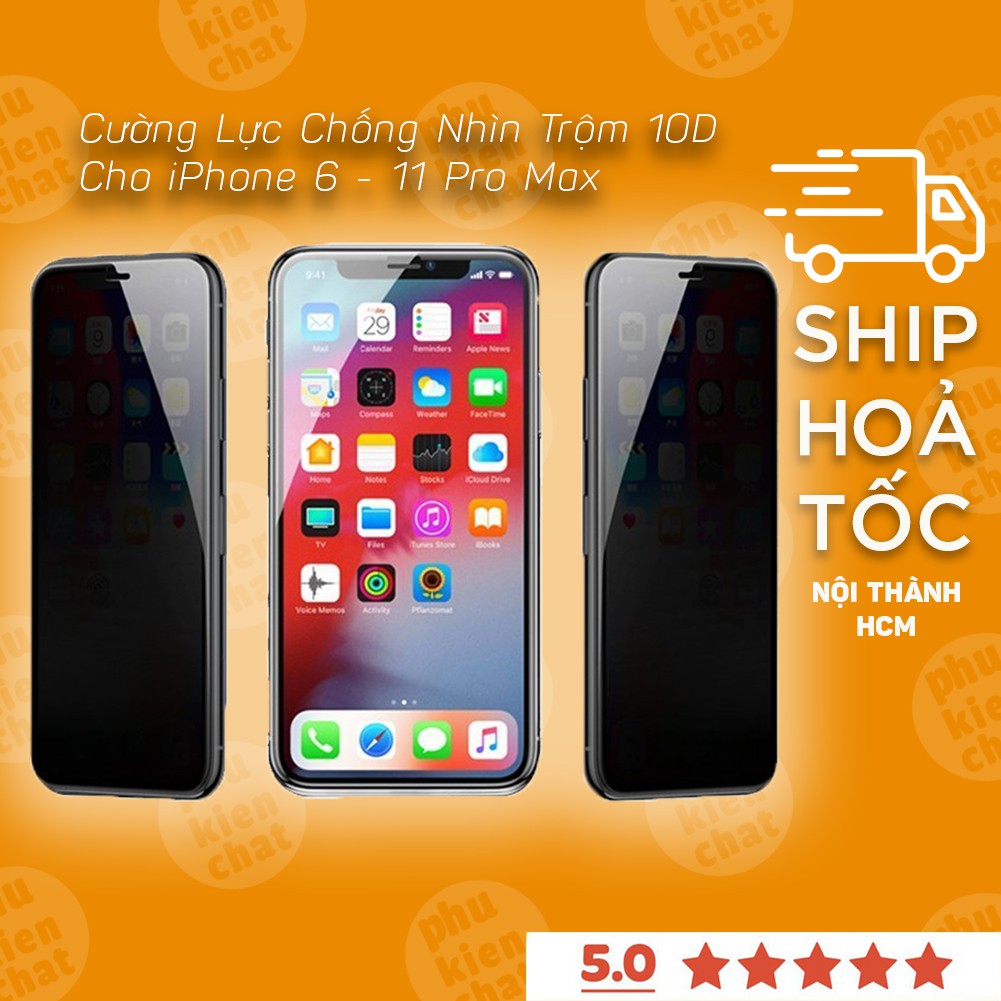 Kính cường lực iphone full màn chống nhìn trộm 10D cho 6/6plus/6s/6splus/7/7plus/8/8plus/x/xr/xs/11/12/pro/max/promax