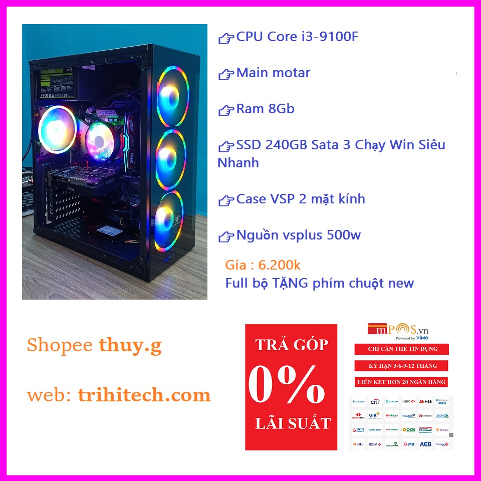 Bộ PC Gaming i3 9100f/main motar/ram8 led/ssd256/nguồn vsplus 500w/4 fan led /case VSP 2 mặt kính cường lực