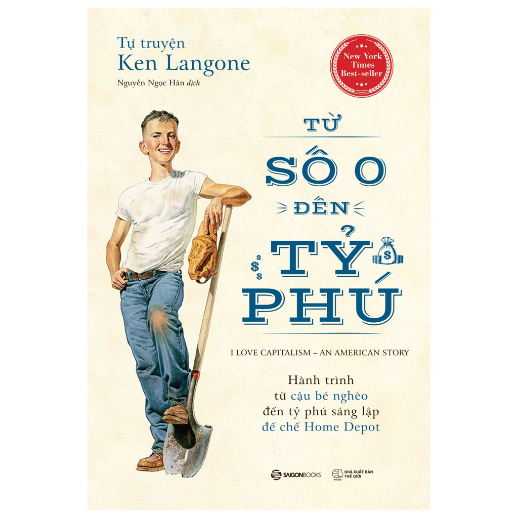 SÁCH: Tự truyện Ken Langone: Từ số 0 đến tỷ phú (I Love Capitalism!: An American Story) - Tác giả: Ken Langone