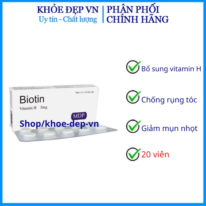 Viên uống Biotin vitamin H giúp tóc và móng khỏe ngừa rụng tóc , giúp da trẻ đẹp hộp 20 viên