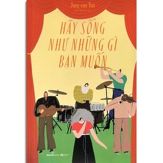 Sách - hãy sống như những gì bạn muốn