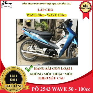 [CÓ VIDEO] PÔ 2543 WAVE 50 cc WAVE 100 cc - 2 LOẠI LÀ CHƯA MÓC VÀ MÓC THEO YÊU CẦU - HÀNG SÀI GÒN LOẠI 1 - TRÊN DƯỚI 3KG